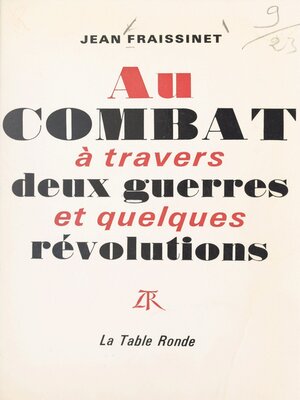 cover image of Au combat à travers deux guerres et quelques Révolutions